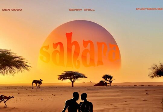 Benny Chill, DBN Gogo & Mustbedubz - Sahara