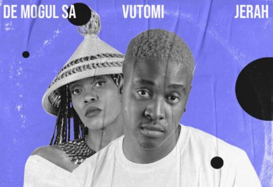 De Mogul SA – Khodelela (feat. Vutomi & Jerah)