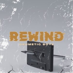 Drumetic Boyz – Rewind