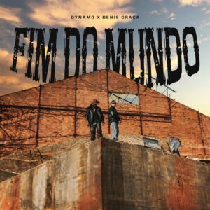 Dynamo & Denis Graça - Fim do Mundo