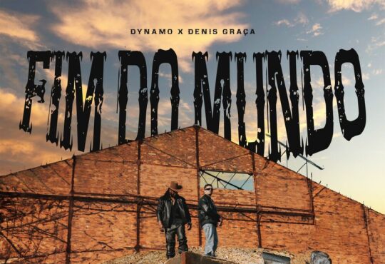 Dynamo & Denis Graça - Fim do Mundo