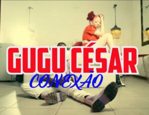 Gugu César - Conexão