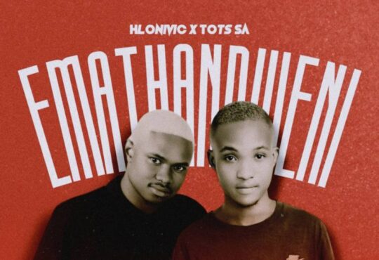 Hlonivic & Tots SA – Emathandweni (feat. Noxx & Phemelo Saxer)