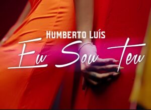 Humberto Luís- Eu Sou Teu