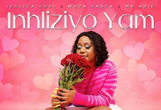 Jessica Sodi, Woza Sabza & Mr Abie – Inhliziyo Yam