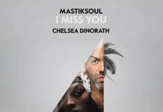 Mastiksoul – I Miss You (feat. Chelsea Dinorath)