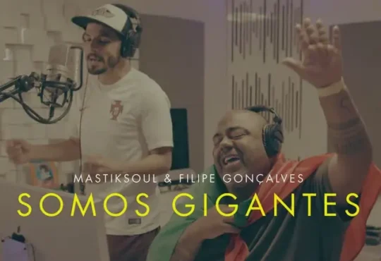 Mastiksoul – Somos Gigantes (feat. Filipe Gonçalves)