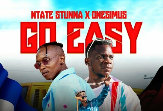 Ntate Stunna & Onesimus - Go Easy