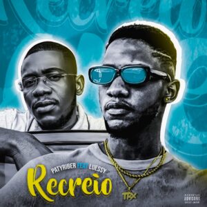 Patyriber - Recreio (Feat. Luessy)