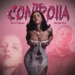 Somaya – Controlla (feat. Soarito)