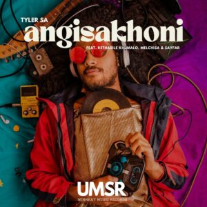 Tyler SA - Angisakhoni (feat. Rethabile Khumalo, Melchisa & Sayfar)