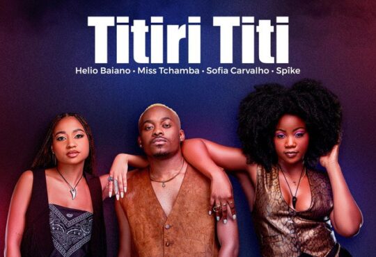 Hélio Baiano, Miss Tchamba, Sofia Carvalho & Spîke - Titiri Titi