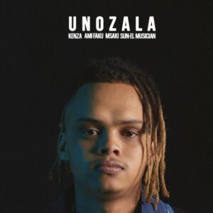 Kenza, Ami Faku, Msaki & Sun-EL Musician – Unozala