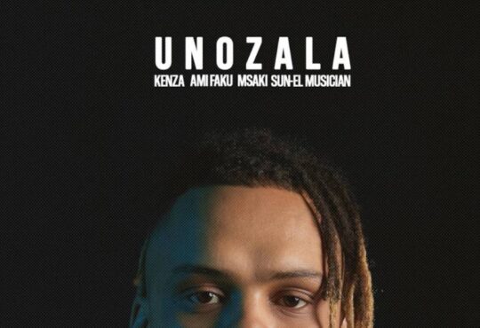 Kenza, Ami Faku, Msaki & Sun-EL Musician – Unozala