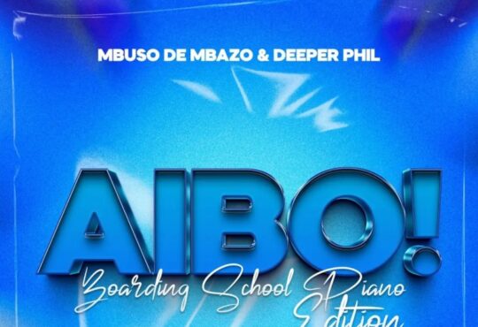 Mbuso de Mbazo & Deeper Phil - AYBO! (Boarding School Piano Edition)