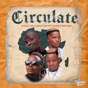 S’Villa, 015 MusiQ & Van City MusiQ & OHP Sage - Circulate