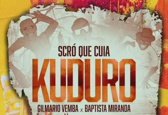 Scró Que Cuia – Kuduro (feat. Gilmario Vemba & Baptista Miranda)