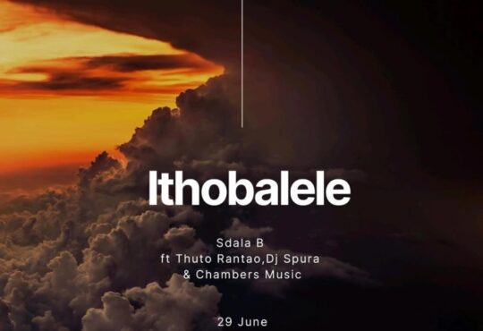 Sdala B - Ithobalele (feat. DJ Spura, Thuto Rantao & Chambers Music)