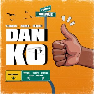 Yumbs, ZUMA & EeQue - Danko (feat. TitoM, Yuppe, PRVIS3, Eltee & Senjay)