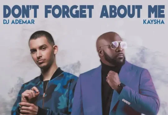 Dj Ademar - Don’t Forget About Me (feat. Kaysha)