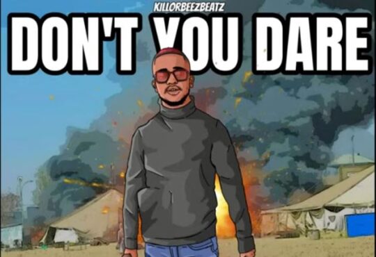 Killorbeezbeatz - Don't You Dare