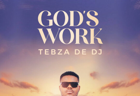 Tebza De DJ - God's Work (Album)