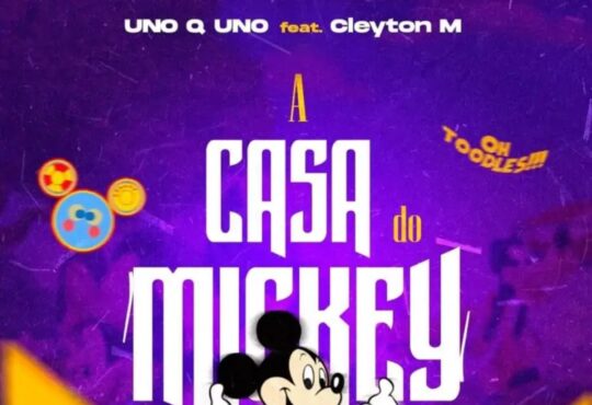 Uno Q Uno – A Casa do Mickey (feat. Cleyton M)