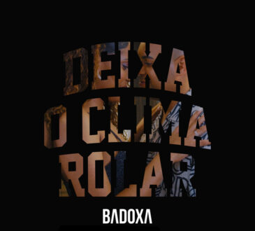 Badoxa – Deixa o Clima Rolar