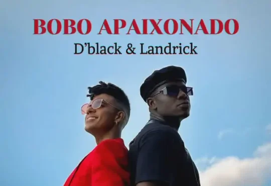 D’Black & Landrick – Bobo Apaixonado