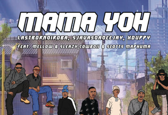 LastBornDiroba, SjavasDaDeejay & Xduppy - Mama yoh (feat. Mellow & Sleazy, CowBoii & Scotts Maphuma)