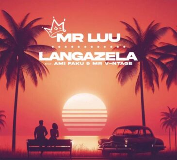 Mr Luu – Langazela (feat. Ami Faku & Mr. V-ntage)