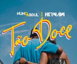 Nuno Abdul - Tão Doce (feat. Hernâni)