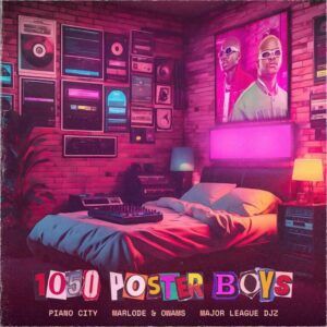 Piano City, Marlode & Owams, Major Legue Djz – 1050 Poster Boys EP