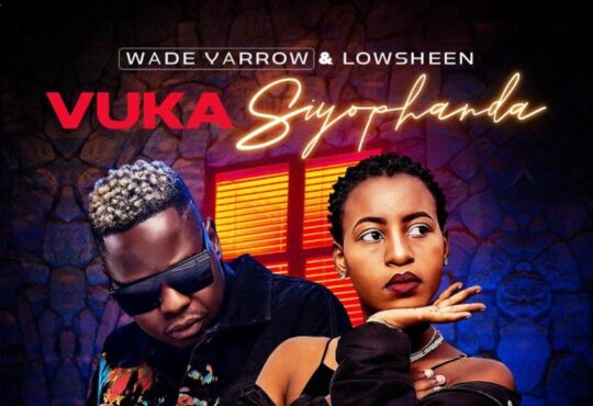 Wade Yarrow & Lowsheen – Vuka Siyophanda