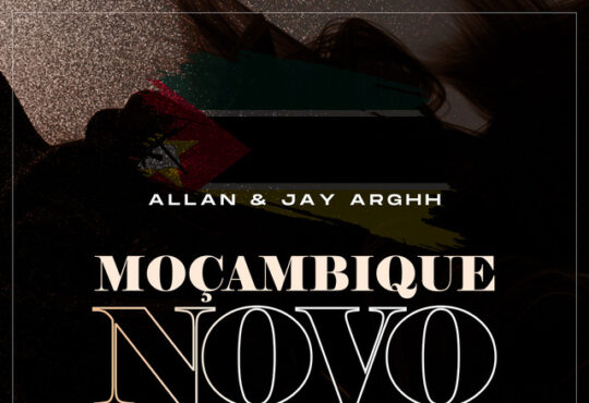 Allan & Jay Arghh, - Moçambique Novo (feat. Wanda Baloyi)