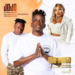 DJ Gun Do SA – Jojo (feat. Makhadzi, Fortunator & DrummeRTee924)