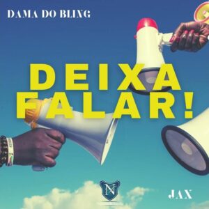 Dama Do Bling - Deixa Falar (feat. JAX)