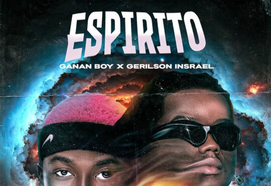 Ganan Boy & Gerilson Insrael - Espírito