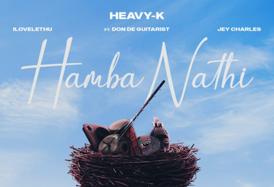 Heavy-K, ilovelethu & Jey Charles – Hamba Nathi