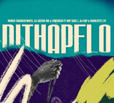 Romeo ThaGreatwhite, Dj Skizoh BW & Lowsheen - Dithapelo (feat. Ohp Sage & CHARLOTTE LYF)