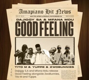 DaJiggySA, Mfana Mdu & TitoM - Good Feeling Revisit (feat. Yuppe & 2woBunnies)