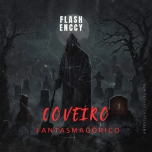 Flash Enccy – Coveiro Fantasmagórico (Freestyle)