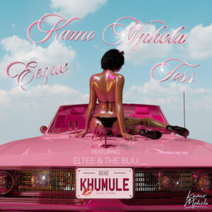 Kamo Mphela, EeQue & TOSS - Khumule (feat. Thebuu & Eltee)