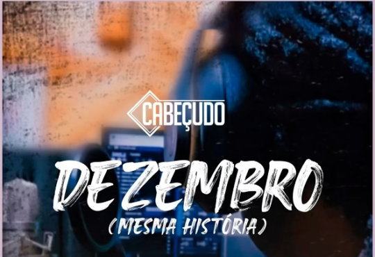 Cabeçudo - Dezembro (Mesma Coisa)