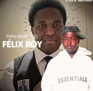 Felix Boy - Papa Venâncio