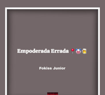 Fokiss Júnior - Empoderada Errada