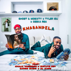 Ghost & Mosixty, Tyler ICU & Ceeka RSA - Khabandela (feat. Khalil Harrison x Matute Boy x Bangs MuziQ x Al Xapo)