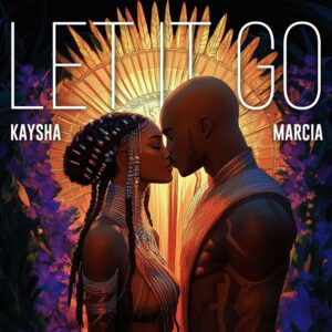 Kaysha - Let it go (feat. Marcia)