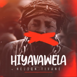 Nelson Tivane - Hiyavawela