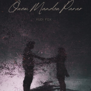 Yudi Fox - Quem Mandou Parar